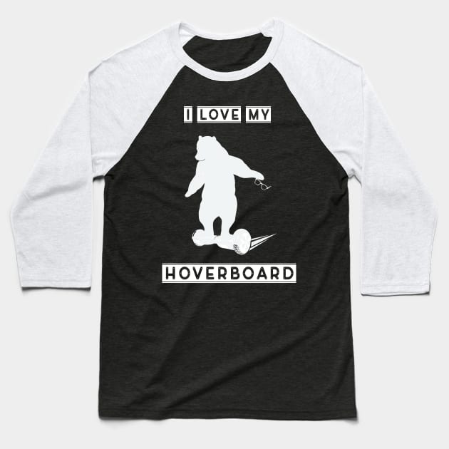 I love my hoverboard Baseball T-Shirt by Imutobi